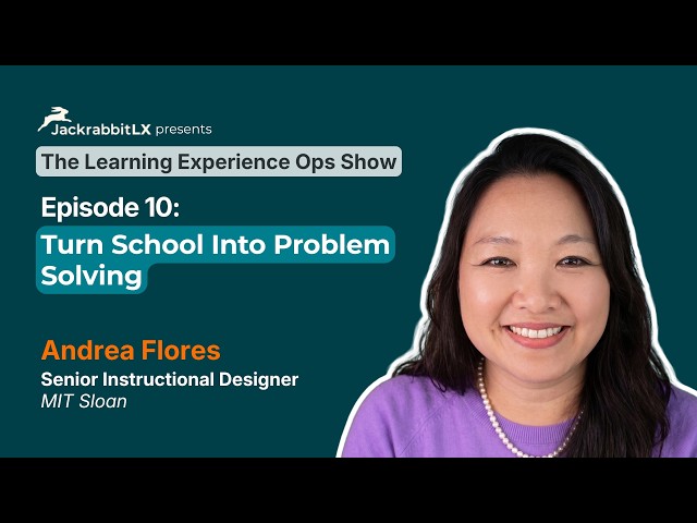 Episode 10: Turn School Into Problem Solving- Andrea Flores on Real-World Learning That Sticks