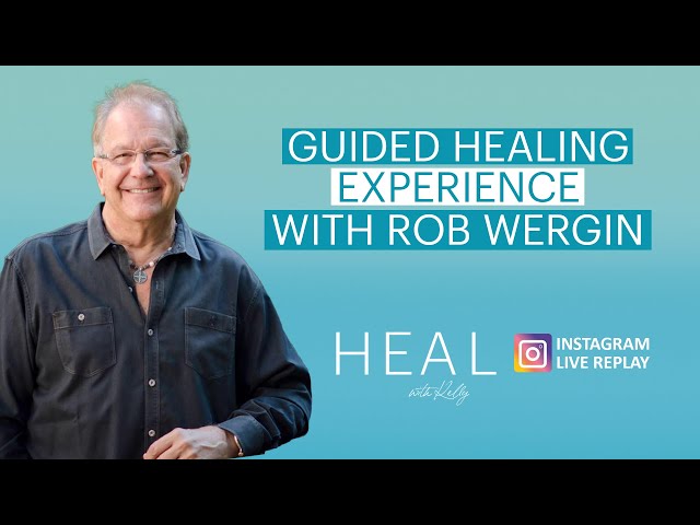 Rob Wergin - Healing Session (HEAL with Kelly Instagram Live Replay - July 31st, 2024)