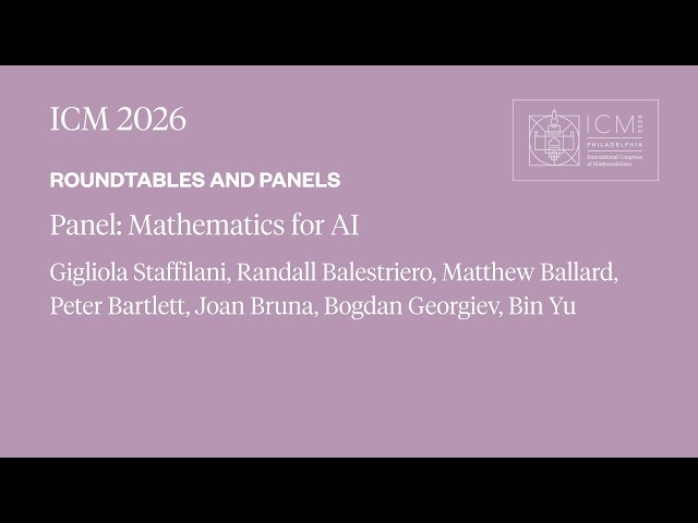 ICM 2026 Panel - Mathematics for AI