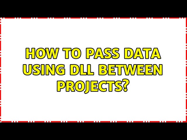 How to pass data using dll between projects?