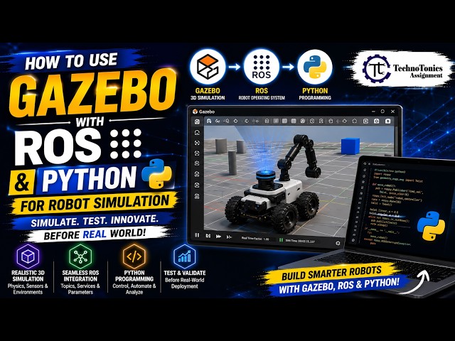 Learn Robot Simulation with Gazebo, ROS & Python | Step-by-Step Guide | Technotonics