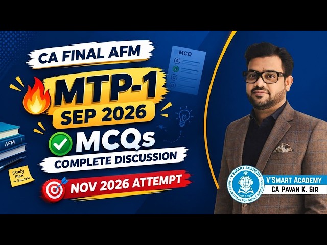 🔥 CA Final AFM | MTP-1 Sep 2026 MCQs Complete Discussion | Nov 2026 Attempt 🎯🚀