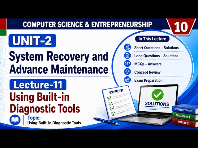 Lecture 11 | Using Built-in Diagnostic Tools | Unit 2 | Class 10 Computer Science new book