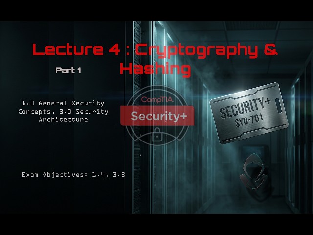 أساسيات التشفير كورس سكيوريتي بلس المحاضرة 4 الجزء الاول  (Cryptography) CompTIA Security+ SY0-701