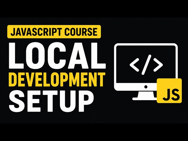 JavaScript Local Development Setup | JavaScript Course 🔥