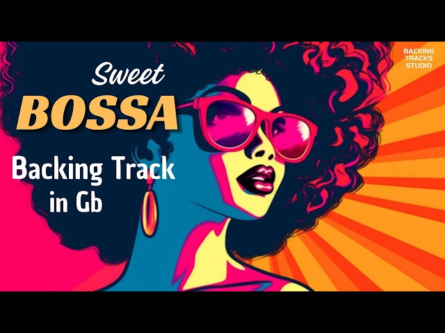Smooth Pop Bossa BACKING TRACK in Gb - 90 bpm