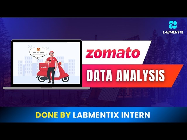 Zomato Data Analysis Project Using Python | Complete Project Explanation | Labmentix Internship
