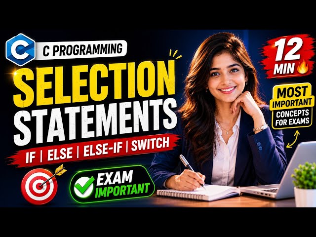 C Programming Selection Statements | Most Important Concepts for Exams 12Min🔥 