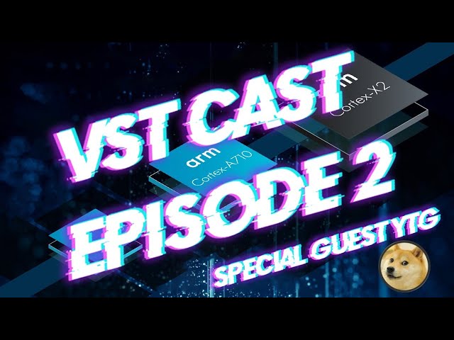 VST cast #2 - Mobile Armv9 CPU Micro architectures: Cortex X2, A710 & A510 - Special Guest YTG!