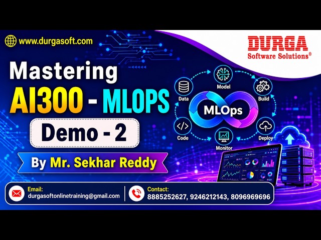 Mastering AI300 - MLOPS tutorials || Demo - 2 || by Mr. Sekhar Reddy On 28-07-2026 @6AM (IST)