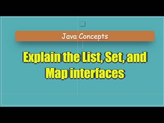 Explain the List, Set, and Map interfaces