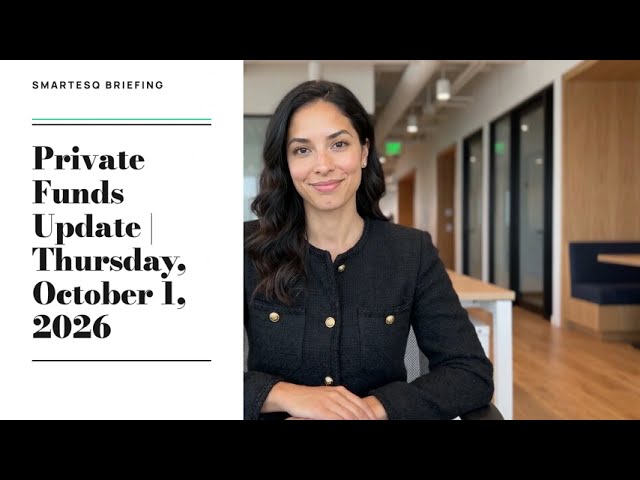 SmartEsq - Private Funds Update October 1, 2026