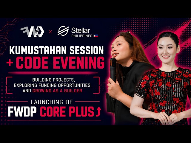 FWDP × Stellar Philippines Builder's Bootcamp + Code Evening | Full Recording Now Available!