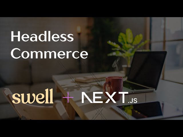Build an ecommerce site using NextJS and Swell