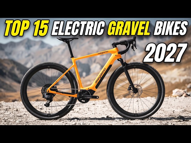 Top 15 Best Electric Gravel Bikes for 2027