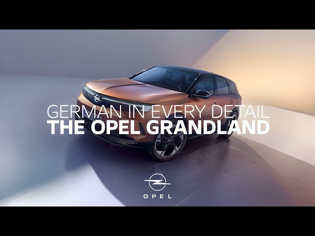 The Opel Grandland: German in every detail​