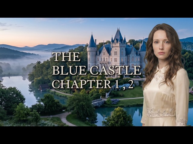 📖 THE BLUE CASTLE - Episode 1