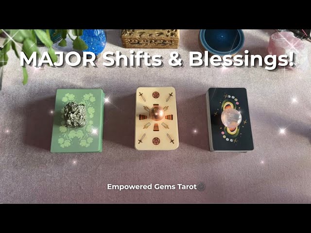 Pick-a-Card: Major Shifts & Blessings Coming to You ✨💕