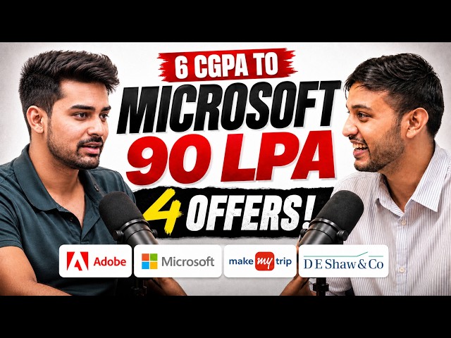 6 CGPA to Microsoft 90 LPA Job, Copy his Exact Roadmap