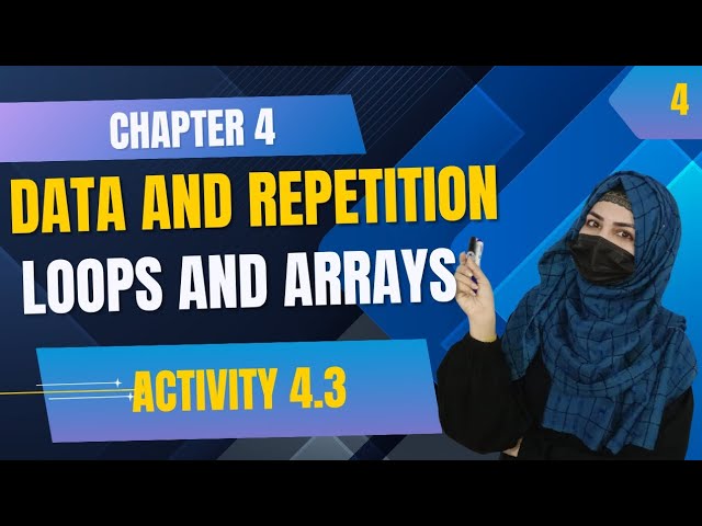 Data and Repetition| Loops and Arrays| Activity 4.3 10th Computer Chapter 4 #IrtazaAcademy 