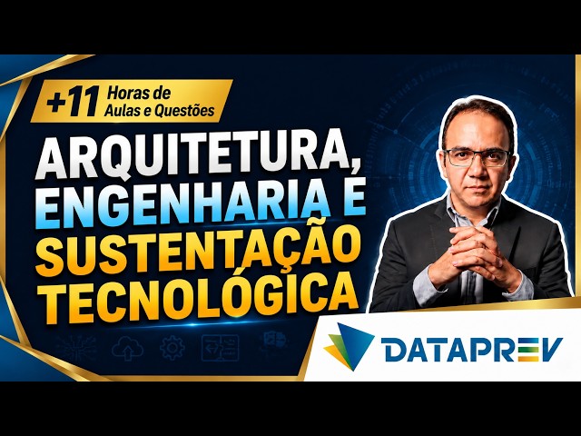 Curso de TI para o Concurso do DATAPREV Perfil ARQUITETURA, ENGENHARIA E SUSTENTAÇÃO TECNOLÓGICA