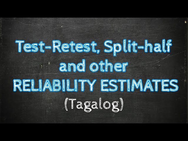 Reliability Estimates | Paano Malalaman kung Reliable ang isang Test | Taglish