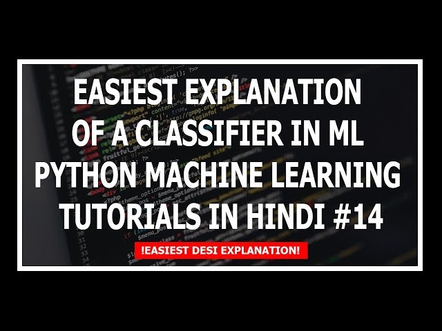 [Hindi] Supervised Learning : Classification  - Machine Learning Tutorials Using Python In Hindi