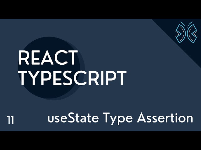 React TypeScript Tutorial - 11 - useState Type Assertion