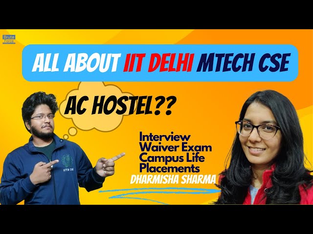 About IIT Delhi MTech CSE | Hostels | Placements | GATE CS AIR 141 | Dharmisha Sharma | Tathagata