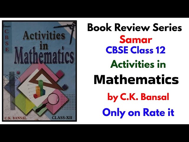 Samar CBSE Class 12 Activities in Mathematics C K Bansal Book Review | Samar maths Project File