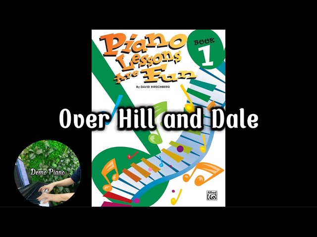 Over Hill and Dale (P7) | Piano Lessons Are Fun Book 1 by DAVID HIRSCHBERG