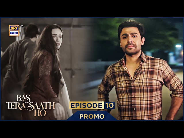 Bas Tera Saath Ho Episode 10 | Promo | Farhan Saeed | Sana Javed | ARY Digital Drama