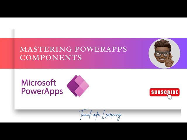 (தமிழ்) Mastering Power Apps Components: Complete Guide with Demonstrations