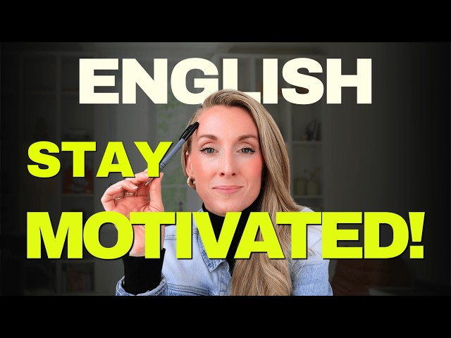 5 Tips |  How to Stay Motivated When Learning English