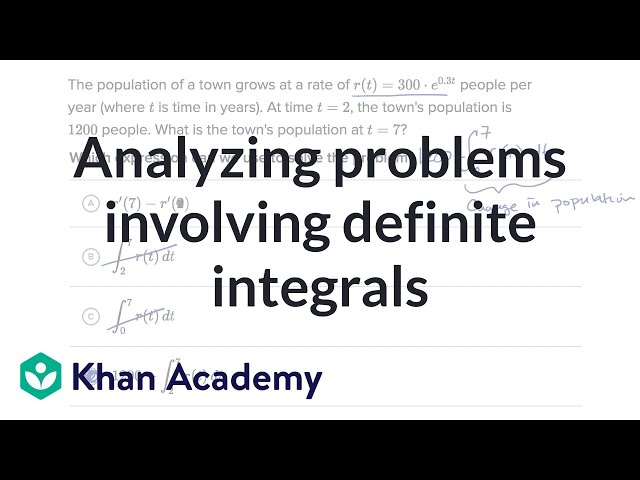 Analyzing problems involving definite integrals | AP Calculus AB | Khan Academy