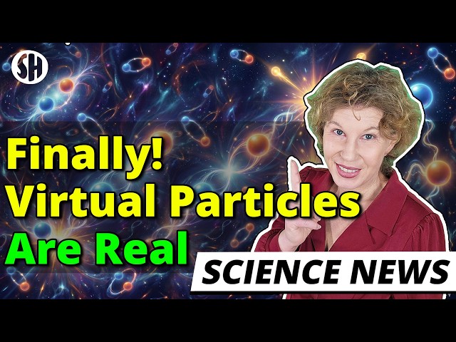 Physicists finally prove that virtual particles are real and all around us
