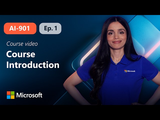 Course Introduction | AI-901 | Episode 1