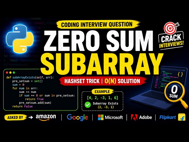 Most Asked Interview Problem: Zero Sum Subarray | Python DSA