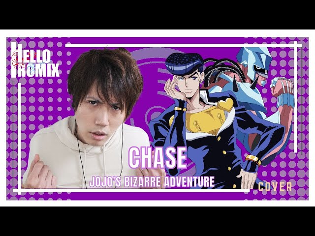 Chase - JoJo Bizarre Adventure OP (HelloROMIX)