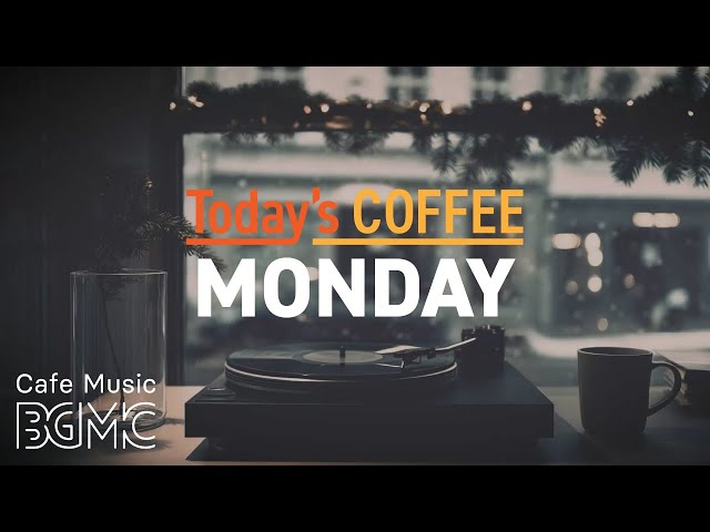MONDAY COFFEE: Cozy Winter Work Jazz ☕ Relaxing Cafe Music for Study & Focus