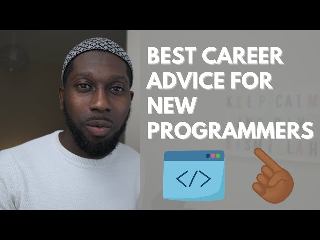 Top 7 Career Advice For New Programmers