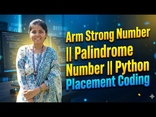Armstrong Number & Palindrome Number in Python | Placement Coding | Examples & Programs