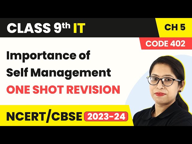 Importance of Self Management - One Shot Revision | Class 9 Information Technology Chapter 5