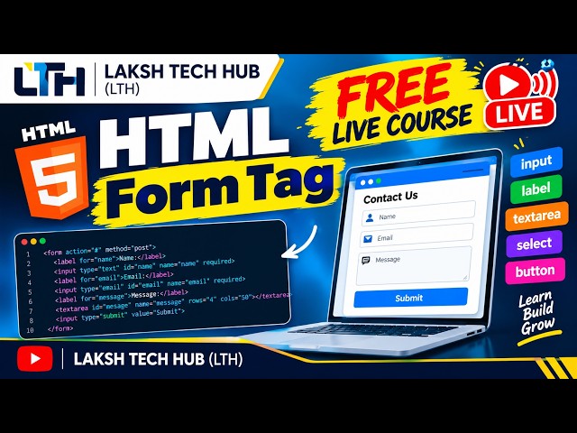HTML Form Tag in HTML | HTML Forms Complete Tutorial | FREE Live Course | Laksh Tech Hub (LTH)