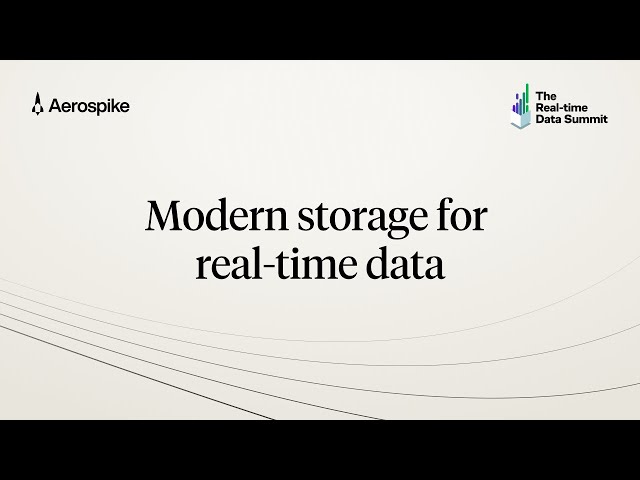 Modern Storage for Real-time Data | Real-time Data Summit 2024