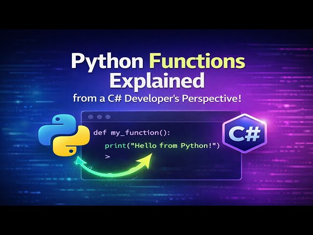 Python Functions Explained from a C# Developer’s Perspective !
