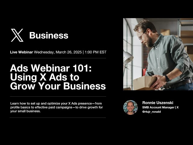X Ads Webinar 101: Learn the Basics of Advertising on X