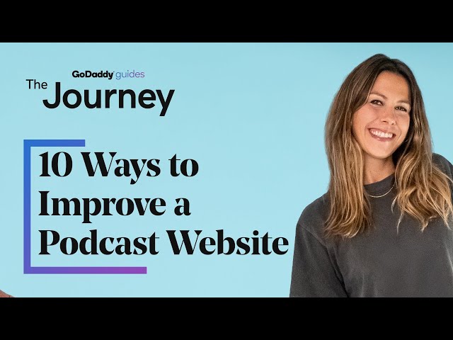 10 Ways to Improve a Podcast Website for You or Your Clients | The Journey