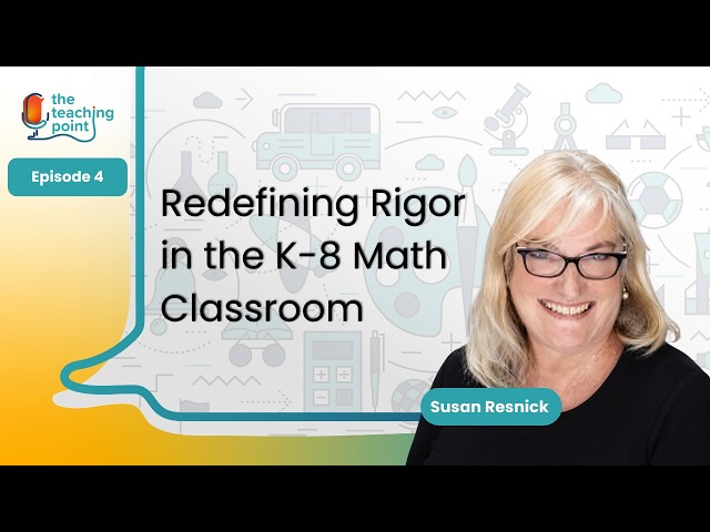 Redefining Rigor in the K-8 Math Classroom