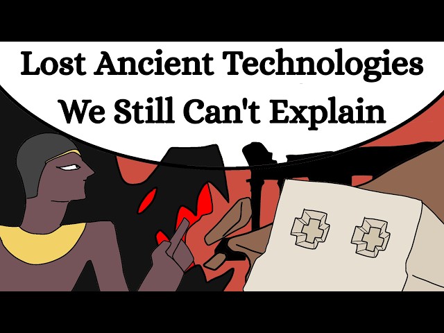 Lost Ancient Technologies We Still Can't Explain